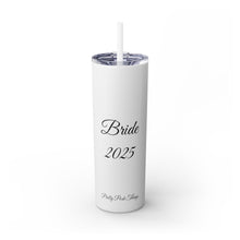 Load image into Gallery viewer, Pretty Posh Things Bride 2025 Sparkle &amp; Shine Skinny Tumbler with Straw, 20oz