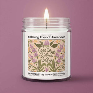 "Grow Through What You Go Through" Calming French Lavender Luxury Soy Candle, 5 oz (by Big Moods)