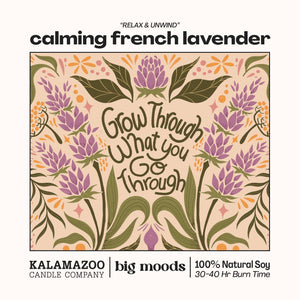 "Grow Through What You Go Through" Calming French Lavender Luxury Soy Candle, 5 oz (by Big Moods)