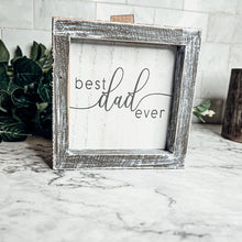 Load image into Gallery viewer, Best Dad Ever Wooden Framed Sign 5x5 Gift For Fathers Day Birthday Home Decor